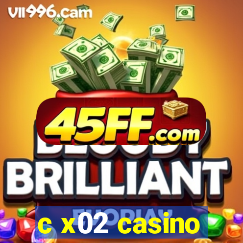 c x02 casino